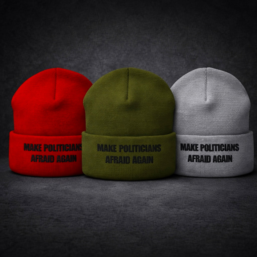 MAKE POLITICIANS AFRAID AGAIN BEANIE